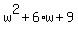 w%5E2%2B6%2Aw%2B9