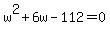 w%5E2%2B6w-112=0
