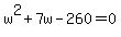 w%5E2%2B7w-260=0