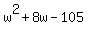 w%5E2%2B8w-105
