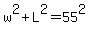 w%5E2%2BL%5E2=55%5E2