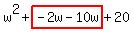 w%5E2%2Bhighlight%28-2w-10w%29%2B20