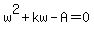 w%5E2%2Bkw-A=0