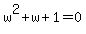w%5E2%2Bw%2B1=0