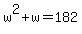 w%5E2%2Bw=182