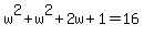 w%5E2%2Bw%5E2%2B2w%2B1=16