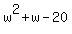 w%5E2%2Bw-20