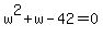 w%5E2%2Bw-42=0