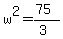 w%5E2=%2875%29%2F%283%29