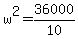 w%5E2=+36000%2F10