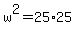 w%5E2=25%2A25