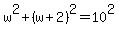 w%5E2+%2B+%28w+%2B+2%29%5E2+=+10%5E2