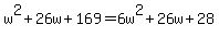 w%5E2+%2B+26w+%2B+169+=+6w%5E2+%2B+26w+%2B+28
