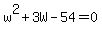 w%5E2+%2B+3W+-+54+=+0