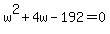 w%5E2+%2B+4w+-+192+=+0