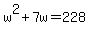 w%5E2+%2B+7w+=+228