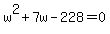 w%5E2+%2B+7w+-+228+=+0