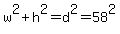 w%5E2+%2B+h%5E2+=+d%5E2+=+58%5E2