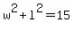 w%5E2+%2B+l%5E2=+15