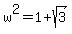 w%5E2+=+1+%2B+sqrt%283%29+