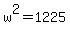 w%5E2+=+1225+