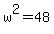 w%5E2+=+48