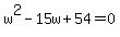 w%5E2+-+15w+%2B+54+=+0