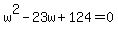 w%5E2+-+23w+%2B+124+=+0