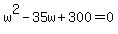 w%5E2+-+35w+%2B+300+=+0