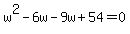 w%5E2+-+6w+-+9w+%2B+54+=+0