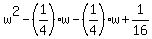 w%5E2-%281%2F4%29w-%281%2F4%29w%2B1%2F16