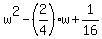 w%5E2-%282%2F4%29w%2B1%2F16