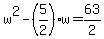 w%5E2-%285%2F2%29w=63%2F2