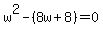 w%5E2-%288w%2B8%29+=+0