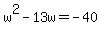 w%5E2-13w=-40