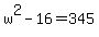 w%5E2-16=345