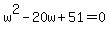 w%5E2-20w%2B51=0