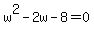 w%5E2-2w-8=0