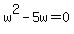 w%5E2-5w=0