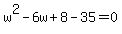 w%5E2-6w%2B8-35=0
