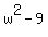 w%5E2-9