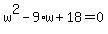 w%5E2-9%2Aw%2B18=0