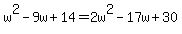 w%5E2-9w%2B14=2w%5E2-17w%2B30