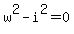 w%5E2-i%5E2=0