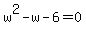 w%5E2-w-6=0