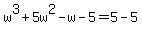 w%5E3%2B5w%5E2-w-5=5-5