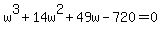 w%5E3+%2B+14w%5E2+%2B+49w+-+720+=+0