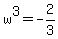 w%5E3+=+-2%2F3