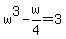 w%5E3-w%2F4=3