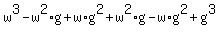 w%5E3-w%5E2%2Ag%2Bw%2Ag%5E2%2Bw%5E2%2Ag-w%2Ag%5E2%2Bg%5E3